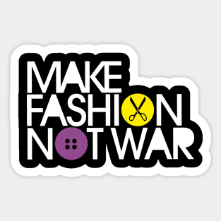 MAKE FASHION NOT WAR Sticker